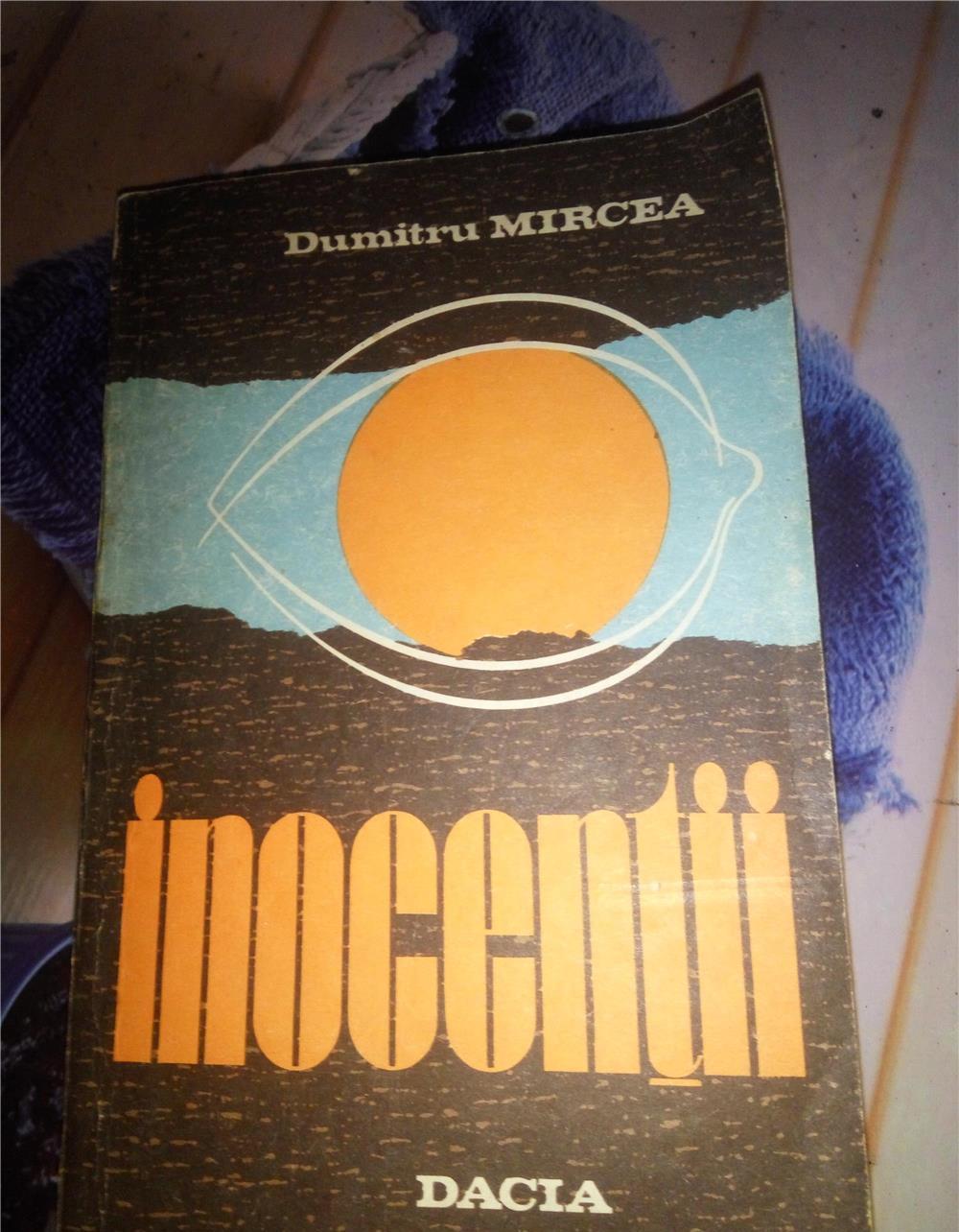 Carte Inocentii de dumitru mircea editura dacia 1987