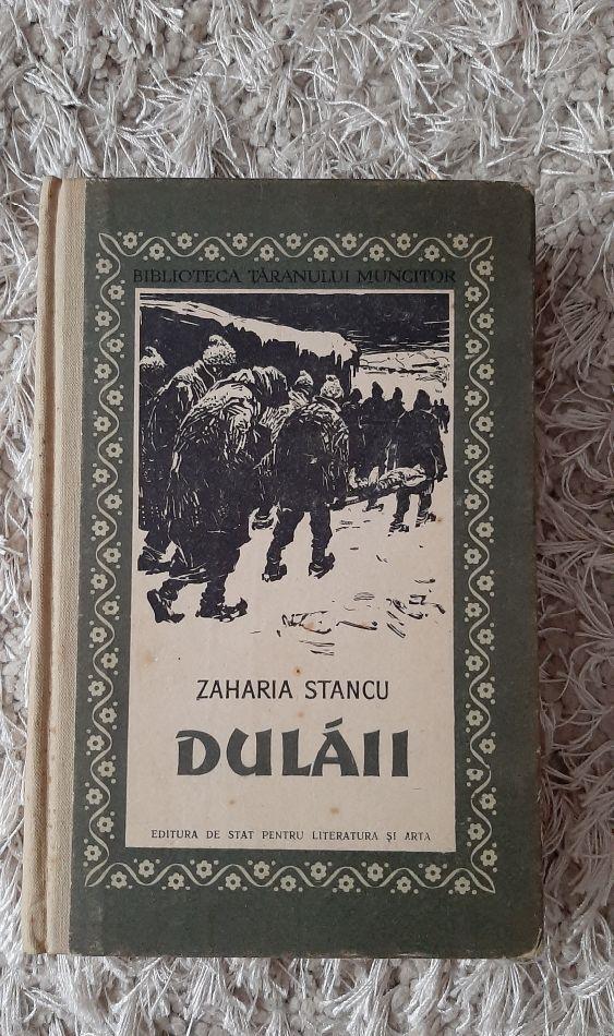 Carte veche de colectie - Dulaii de Zaharia Stancu publicata in 1957