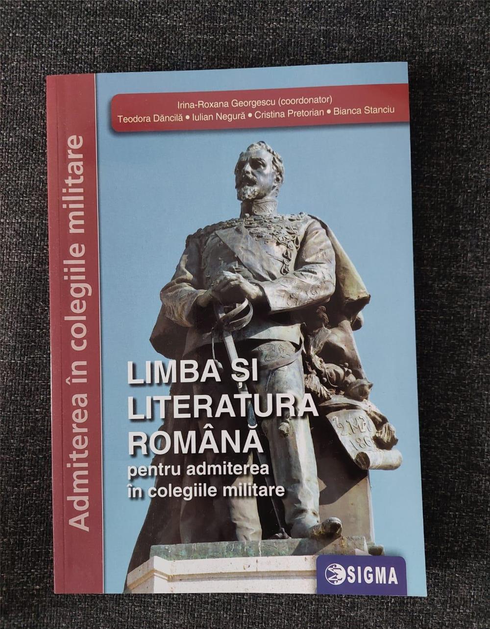 CARTI NOI DE LIMBA SI LITERATURA ROMANA SI MATEMATICA PENTRU ADMITEREA IN COLEGIILE MILITARE