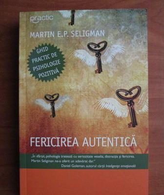Cumpar Cartea FERICIREA AUTENTICA de Martin Seligman