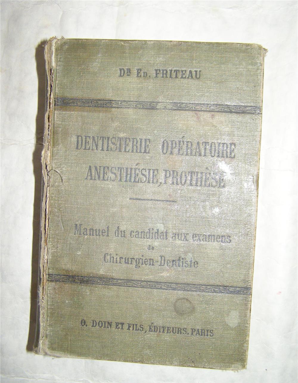 Dr.Edouard Friteau-Dentisterie operatoire,Anesthesie,Prothese- Paris,1912