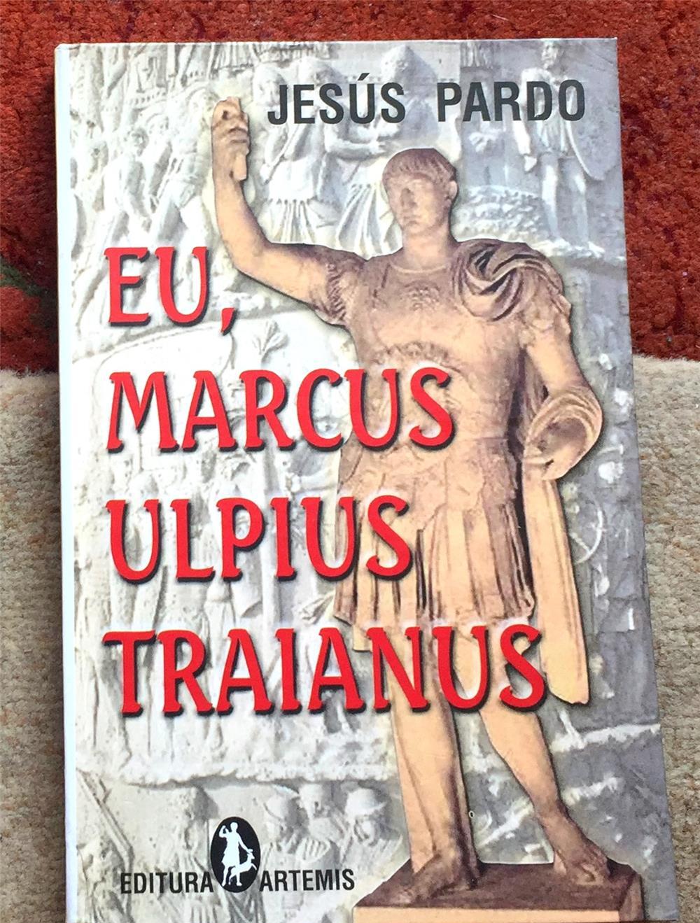 Eu, Marcus Ulpius Traianus, Jesus Prado