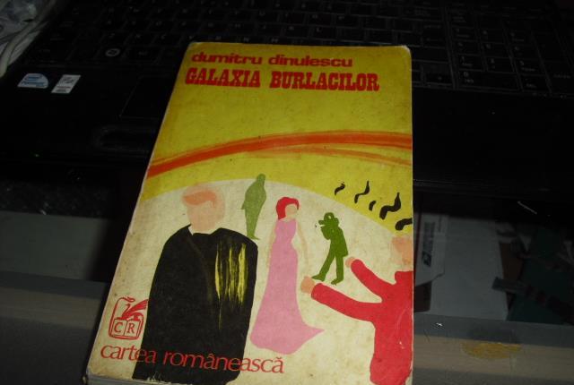 " Galaxia Burlacilor " de Dumitru Dinulescu Editura Cartea Romaneasca 1980