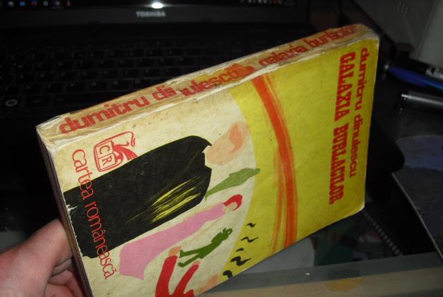" Galaxia Burlacilor " de Dumitru Dinulescu Editura Cartea Romaneasca 1980