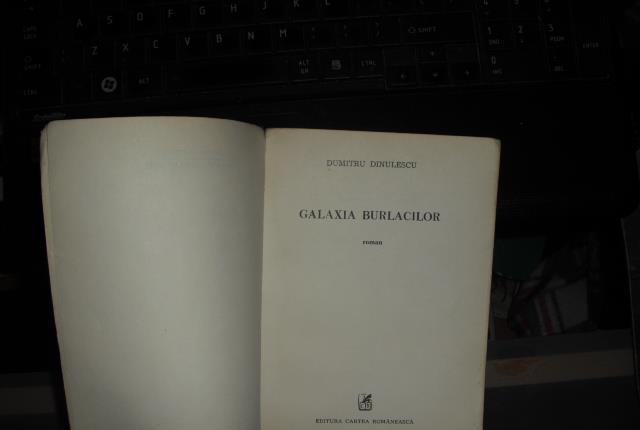 " Galaxia Burlacilor " de Dumitru Dinulescu Editura Cartea Romaneasca 1980
