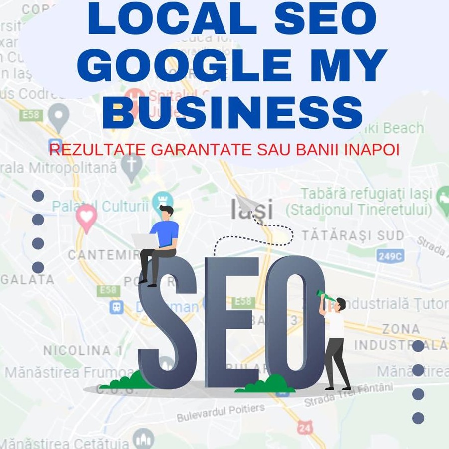 Optimizare Google My Business Iasi Local SEO GMB Rezultate Garantate