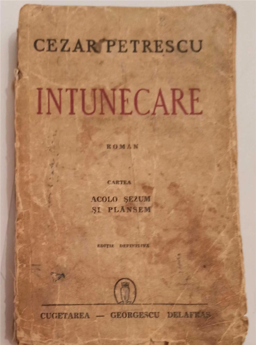 RARĂ, 1947: "Întunecare"- Cartea I din romanul lui Cezar Petrescu, Ediție DEFINITIVĂ