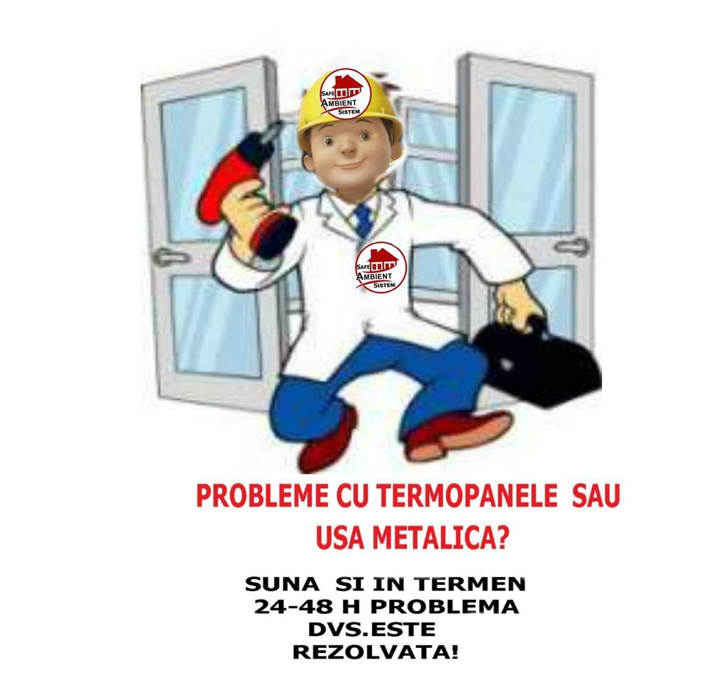 Reparatii termopane galati,deblocari usi metalice Galati, reparatii usi,reparatii rulouri,plase