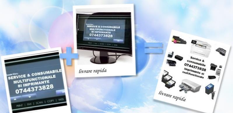 Service si consumabile imprimante si multifunctionale.