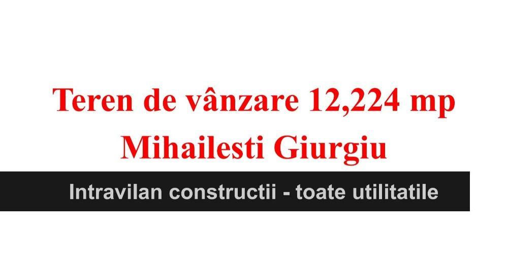 Vanzare Teren in Orasului Mihailesti, Judetul Giurgiu