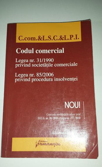 Vol."Codul comercial + Legea 31/1990 + Legea 85/2006"