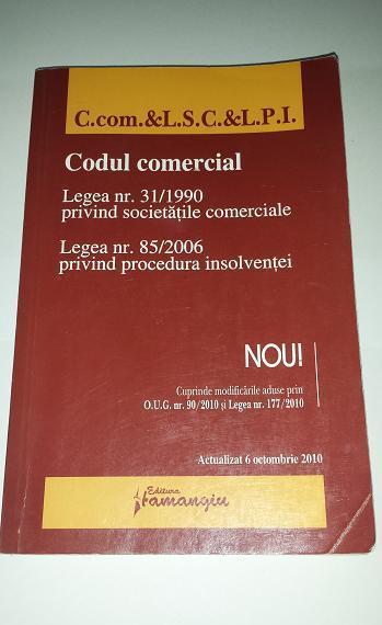 Vol."Codul comercial + Legea 31/1990 + Legea 85/2006"
